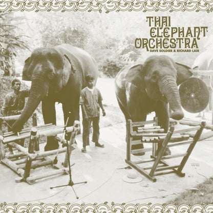 Richard Lair / Dave Soldier - Thai Elephant Orchestra