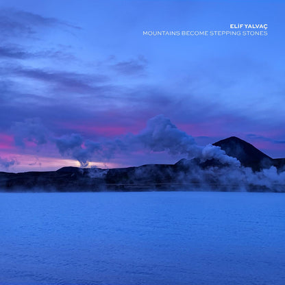 Elif Yalvaç - Mountains Become Stepping Stones