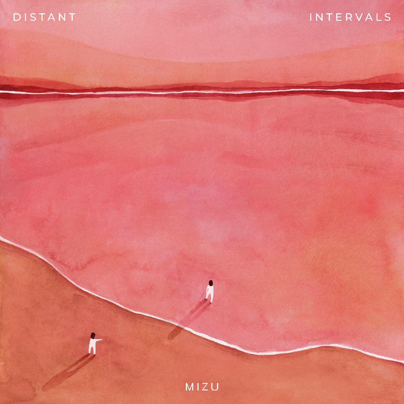 MIZU - Distant Intervals