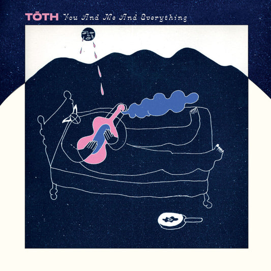 Tōth - You And Me And Everything